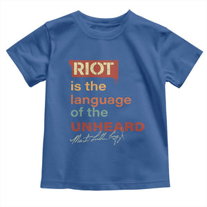 Martin Luther King Jr Toddler T Shirt A Riot Is The Language Of The Unheard TS09 Royal Blue Print Your Wear