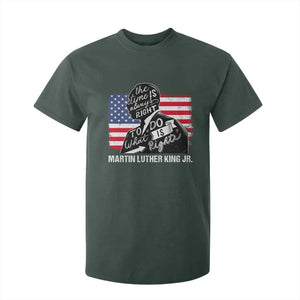 Martin Luther King Jr T Shirt For Kid The Time Is Always Right To Do What Is Right TS09 Dark Forest Green Print Your Wear