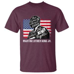 Martin Luther King Jr T Shirt The Time Is Always Right To Do What Is Right TS09 Maroon Print Your Wear