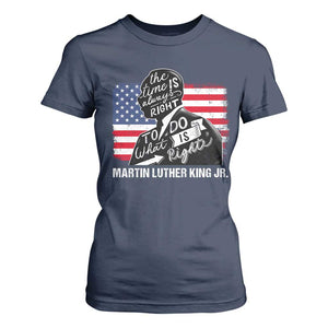 Martin Luther King Jr T Shirt For Women The Time Is Always Right To Do What Is Right TS09 Navy Print Your Wear