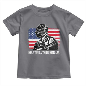 Martin Luther King Jr Toddler T Shirt The Time Is Always Right To Do What Is Right TS09 Charcoal Print Your Wear