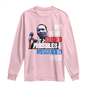 Martin Luther King Jr Long Sleeve Shirt We Have Guided Missiles And Misguided Men TS09 Light Pink Print Your Wear