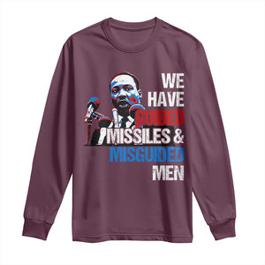 Martin Luther King Jr Long Sleeve Shirt We Have Guided Missiles And Misguided Men TS09 Maroon Print Your Wear