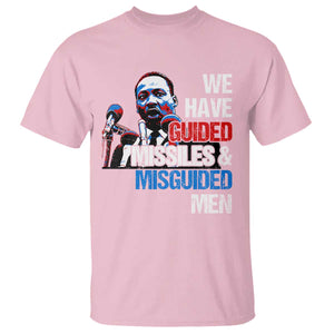 Martin Luther King Jr T Shirt We Have Guided Missiles And Misguided Men TS09 Light Pink Print Your Wear