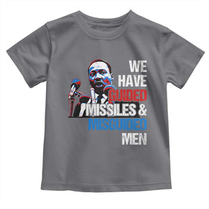 Martin Luther King Jr Toddler T Shirt We Have Guided Missiles And Misguided Men TS09 Charcoal Print Your Wear