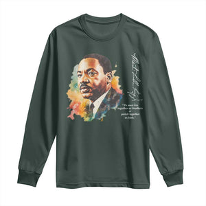 Martin Luther King Jr Long Sleeve Shirt We Must Live Together As Brothers Or Perish Together As Fools TS09 Dark Forest Green Print Your Wear