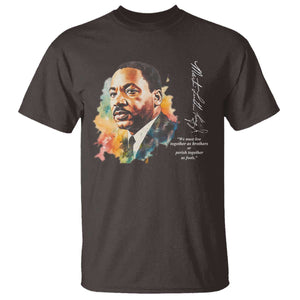 Martin Luther King Jr T Shirt We Must Live Together As Brothers Or Perish Together As Fools TS09 Dark Chocolate Print Your Wear