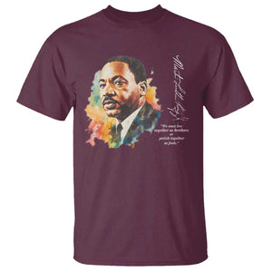 Martin Luther King Jr T Shirt We Must Live Together As Brothers Or Perish Together As Fools TS09 Maroon Print Your Wear