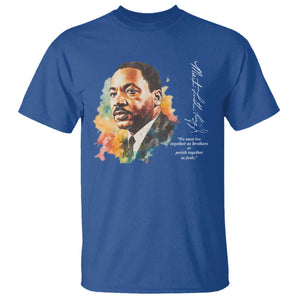 Martin Luther King Jr T Shirt We Must Live Together As Brothers Or Perish Together As Fools TS09 Royal Blue Print Your Wear