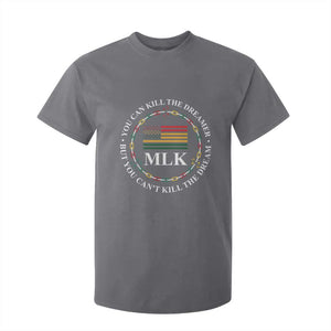 Martin Luther King Jr T Shirt For Kid You Can Kill The Dreamer But You Can't Kill The Dream TS09 Charcoal Print Your Wear