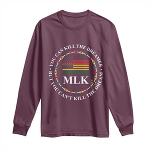 Martin Luther King Jr Long Sleeve Shirt You Can Kill The Dreamer But You Can't Kill The Dream TS09 Maroon Print Your Wear