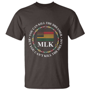 Martin Luther King Jr T Shirt You Can Kill The Dreamer But You Can't Kill The Dream TS09 Dark Chocolate Print Your Wear