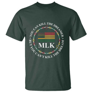 Martin Luther King Jr T Shirt You Can Kill The Dreamer But You Can't Kill The Dream TS09 Dark Forest Green Print Your Wear