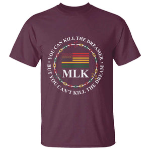 Martin Luther King Jr T Shirt You Can Kill The Dreamer But You Can't Kill The Dream TS09 Maroon Print Your Wear