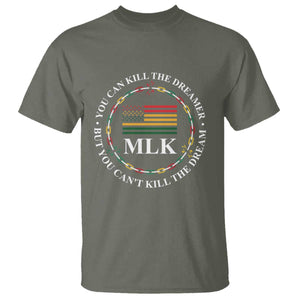 Martin Luther King Jr T Shirt You Can Kill The Dreamer But You Can't Kill The Dream TS09 Military Green Print Your Wear