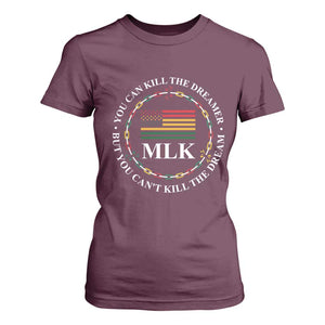 Martin Luther King Jr T Shirt For Women You Can Kill The Dreamer But You Can't Kill The Dream TS09 Maroon Print Your Wear