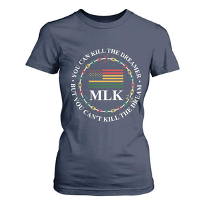 Martin Luther King Jr T Shirt For Women You Can Kill The Dreamer But You Can't Kill The Dream TS09 Navy Print Your Wear