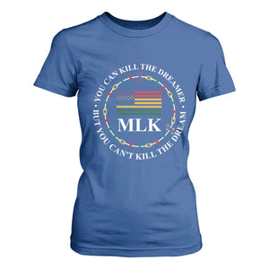 Martin Luther King Jr T Shirt For Women You Can Kill The Dreamer But You Can't Kill The Dream TS09 Royal Blue Print Your Wear