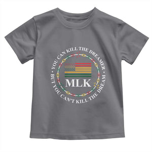 Martin Luther King Jr Toddler T Shirt You Can Kill The Dreamer But You Can't Kill The Dream TS09 Charcoal Print Your Wear