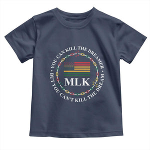 Martin Luther King Jr Toddler T Shirt You Can Kill The Dreamer But You Can't Kill The Dream TS09 Navy Print Your Wear