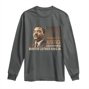 Martin Luther King Jr Long Sleeve Shirt Injustice Anywhere Is A Threat To Justice Everywhere TS09 Dark Heather Print Your Wear