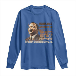 Martin Luther King Jr Long Sleeve Shirt Injustice Anywhere Is A Threat To Justice Everywhere TS09 Royal Blue Print Your Wear