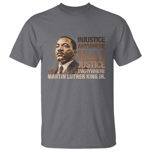 Martin Luther King Jr T Shirt Injustice Anywhere Is A Threat To Justice Everywhere TS09 Charcoal Print Your Wear