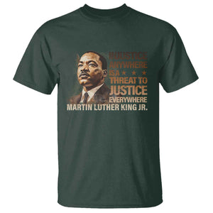 Martin Luther King Jr T Shirt Injustice Anywhere Is A Threat To Justice Everywhere TS09 Dark Forest Green Print Your Wear