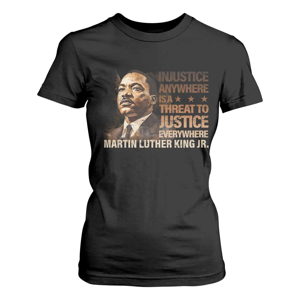 Martin Luther King Jr T Shirt For Women Injustice Anywhere Is A Threat To Justice Everywhere TS09 Black Print Your Wear