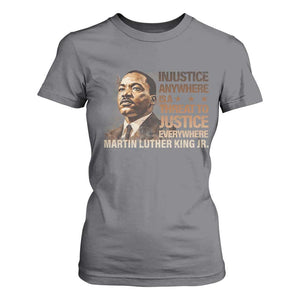 Martin Luther King Jr T Shirt For Women Injustice Anywhere Is A Threat To Justice Everywhere TS09 Charcoal Print Your Wear