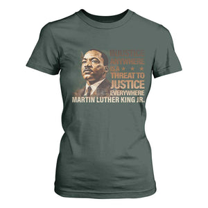 Martin Luther King Jr T Shirt For Women Injustice Anywhere Is A Threat To Justice Everywhere TS09 Dark Forest Green Print Your Wear