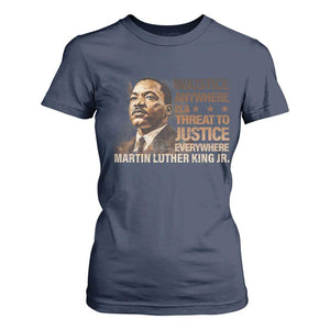 Martin Luther King Jr T Shirt For Women Injustice Anywhere Is A Threat To Justice Everywhere TS09 Navy Print Your Wear