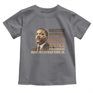 Martin Luther King Jr Toddler T Shirt Injustice Anywhere Is A Threat To Justice Everywhere TS09 Charcoal Print Your Wear