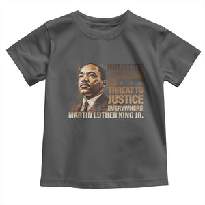 Martin Luther King Jr Toddler T Shirt Injustice Anywhere Is A Threat To Justice Everywhere TS09 Dark Heather Print Your Wear