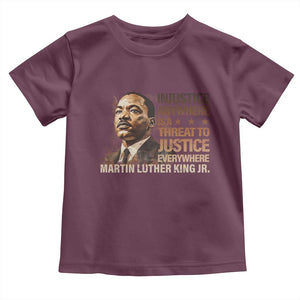 Martin Luther King Jr Toddler T Shirt Injustice Anywhere Is A Threat To Justice Everywhere TS09 Maroon Print Your Wear