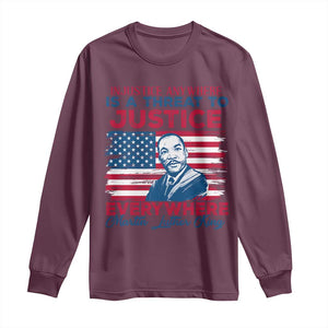 Martin Luther King Jr Day Long Sleeve Shirt Injustice Anywhere Is A Threat To Justice Everywhere TS09 Maroon Print Your Wear