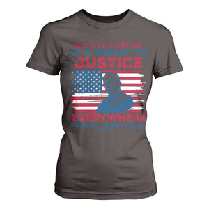 Martin Luther King Jr Day T Shirt For Women Injustice anywhere Is A Threat To Justice Everywhere TS09 Dark Chocolate Print Your Wear