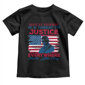 Martin Luther King Jr Day Toddler T Shirt Injustice anywhere Is A Threat To Justice Everywhere TS09 Black Print Your Wear