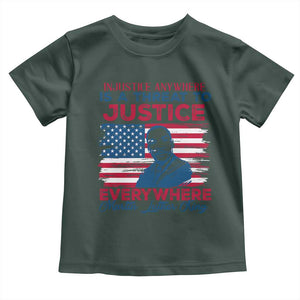 Martin Luther King Jr Day Toddler T Shirt Injustice anywhere Is A Threat To Justice Everywhere TS09 Dark Forest Green Print Your Wear