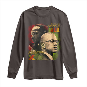 Martin Luther King Jr Malcolm X Long Sleeve Shirt The Time Is Always Right Prepare For Future Today TS09 Dark Chocolate Print Your Wear