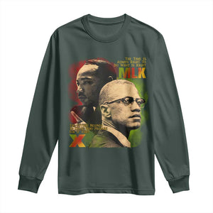 Martin Luther King Jr Malcolm X Long Sleeve Shirt The Time Is Always Right Prepare For Future Today TS09 Dark Forest Green Print Your Wear