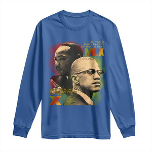 Martin Luther King Jr Malcolm X Long Sleeve Shirt The Time Is Always Right Prepare For Future Today TS09 Royal Blue Print Your Wear