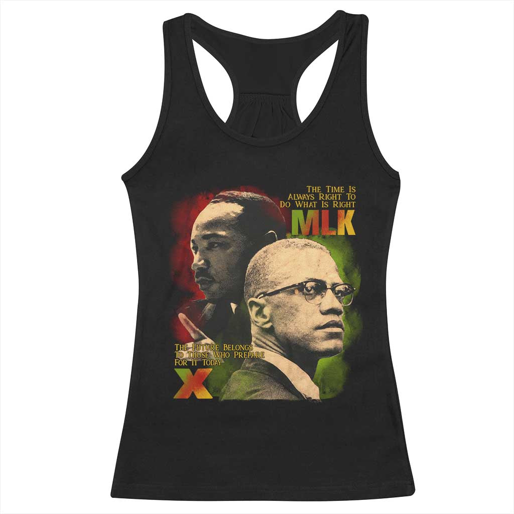 Martin Luther King Jr Malcolm X Racerback Tank Top The Time Is Always Right Prepare For Future Today TS09 Black Print Your Wear