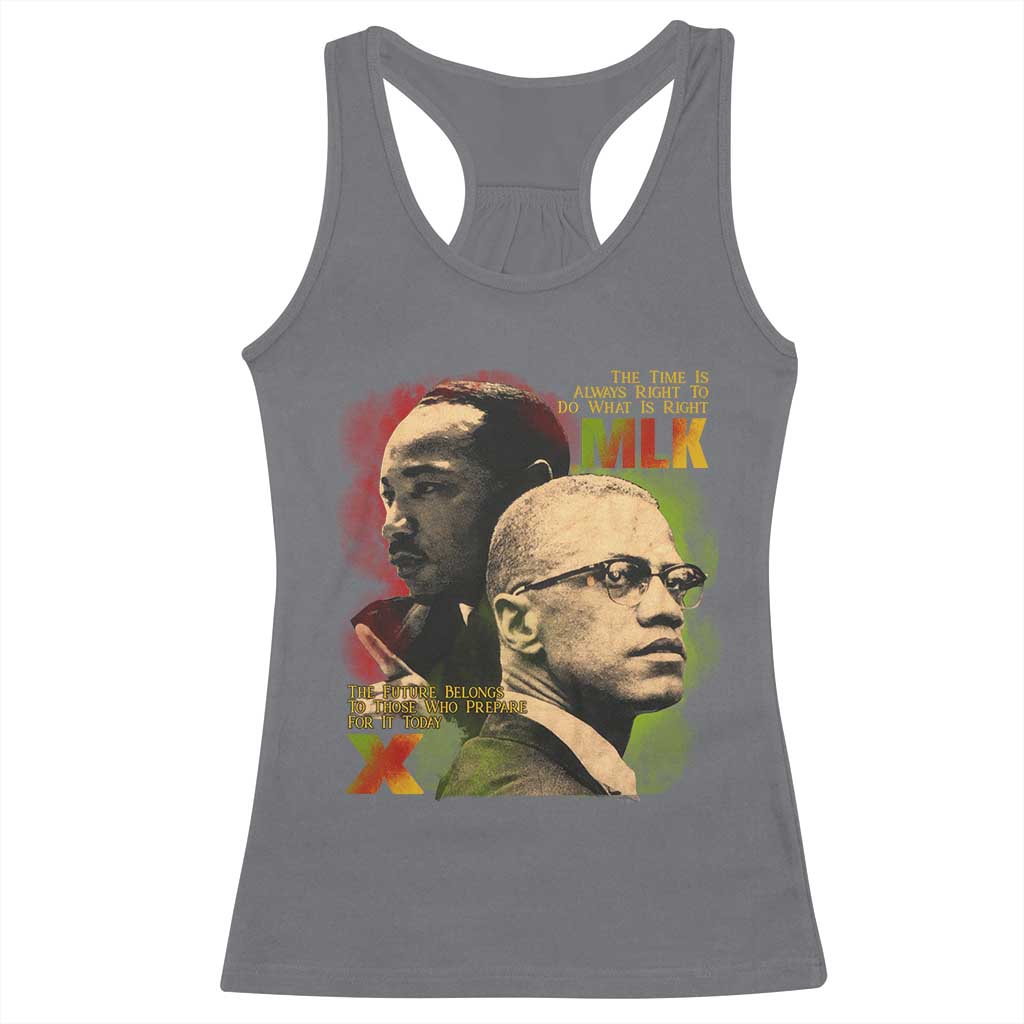 Martin Luther King Jr Malcolm X Racerback Tank Top The Time Is Always Right Prepare For Future Today TS09 Charcoal Print Your Wear