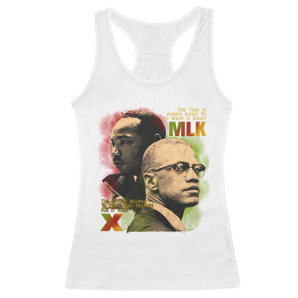 Martin Luther King Jr Malcolm X Racerback Tank Top The Time Is Always Right Prepare For Future Today TS09 White Print Your Wear
