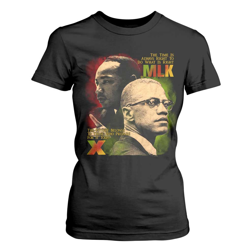 Martin Luther King Jr Malcolm X T Shirt For Women The Time Is Always Right Prepare For Future Today TS09 Black Print Your Wear