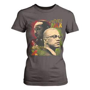 Martin Luther King Jr Malcolm X T Shirt For Women The Time Is Always Right Prepare For Future Today TS09 Dark Chocolate Print Your Wear