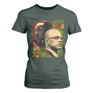 Martin Luther King Jr Malcolm X T Shirt For Women The Time Is Always Right Prepare For Future Today TS09 Dark Forest Green Print Your Wear