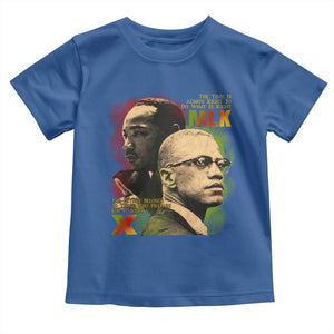 Martin Luther King Jr Malcolm X Toddler T Shirt The Time Is Always Right Prepare For Future Today TS09 Royal Blue Print Your Wear