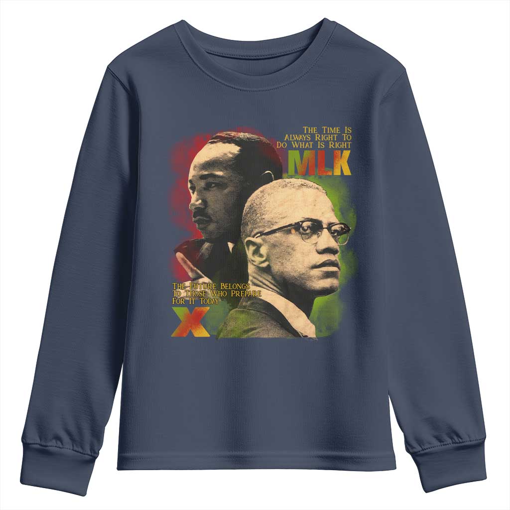 Martin Luther King Jr Malcolm X Youth Sweatshirt The Time Is Always Right Prepare For Future Today TS09 Navy Print Your Wear